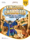 Kingdom Character Bible Curriculum for Grades 3-6