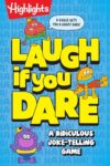 Laugh If You Dare: A Try-Not-to-Laugh Joke Book for Kids (Highlights Joke Books)