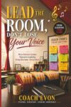 Lead the Room, Don’t Lose Your Voice: Music-Centered Systems • Purposeful Leadership • Strong Classrooms • Strong Futures