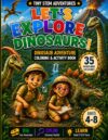 Let's Explore Dinosaurs!: Dinosaur Adventure Coloring & Activity Book (Tiny STEM Adventures)