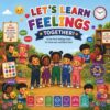 Let’s Learn Feelings Together: A fun first feelings book for kind and confident kids!