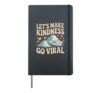 Let's Make Kindness Go Viral Influence Mindset - Hardcover Journal, Black