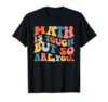 Math is Tough But So Are You Back To School Math Teacher T-Shirt