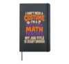 Math Teacher Halloween Middle School No Costume Needed Hardcover Journal, Black
