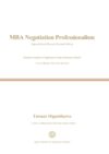 MBA Negotiation Professionalism: Second Expanded and Revised Edition (MBA Negotiation text book)