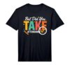 Men's High School Teacher But Did You Take Attendance Humor Tee Performance T-Shirt