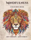 Mindfulness Colouring Book: Art therapy - anti stress