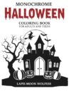 Monochrome Halloween Coloring Book for Adults and Teens: One-Color Coloring Pages Featuring Spooky Skeletons, Vampires, Frankenstein, Witches, Monsters, Candy and More