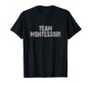 Montessori T-shirt Teacher Student Tshirt Gift School Shirt T-Shirt for Men Women Girls Kids