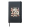 Mother In Law Favorite Child, Funny Parent Family Gatherings Hardcover Journal, Black