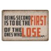 Motivational Wall Art - Being Second The First Lose, Garage Decor, 8" x 12"