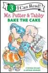 Mr. Putter & Tabby Bake the Cake: Great for Holiday and Christmas Reading or Gifting (I Can Read Level 3)