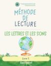 Méthode de lecture, les lettres et les sons - Livre 1: Learn French letters, sounds, uppercase writing & vocabulary in a fun, creative way! Book 1 of ... and complex syllables. (French Edition)