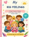 My big feelings coloring book: 30 simple corloring pages to help children recognize, understand and express emotions - For Kids ages 3+