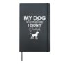 My Dog Is The Only Thing I Didn’t Overthink Hardcover Journal, Black