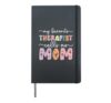 My Favorite Therapist Calls Me Mom Daughter Son Mothers day Hardcover Journal, Black