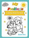My Feelings Coloring Book for Kids: Volume 1