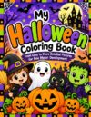 My Halloween Coloring Book: A Halloween coloring adventure that grows with your child!