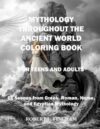 Mythology Throughout the Ancient World Coloring Book: For Teens and Adults (Bob's Coloring Books)