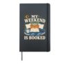 My Weekend Is Booked Reader Book Lover Weekend Hardcover Journal, Black