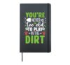 Never Too Old To Play In Dirt Gardening Plant Lover Gardener Hardcover Journal, Black