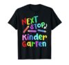Next Stop Kindergarten Preschool Graduation 2026 Boy Girl T-Shirt