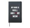 Niall I Love My Mum Cute Personal Mother's Day Hardcover Journal, Black