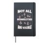Not All Disabilities Are Visible Quote Disability Awareness Hardcover Journal, Black