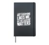 Not everyone likes me, but not everyone matters Saying Hardcover Journal, Black