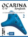 Ocarina 12/10 Songbook - 33 Seemannslieder / Sea Shanties - 2: + Sounds online (Okarina Songbooks)