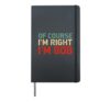OF COURSE I'M RIGHT I'M BOB Shirt Funny Birthday Christmas Hardcover Journal, Black