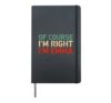 OF COURSE I'M RIGHT I'M Emma Shirt Funny Birthday Christmas Hardcover Journal, Black