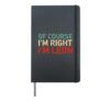 OF COURSE I'M RIGHT I'M LEON Shirt Funny Birthday Christmas Hardcover Journal, Black