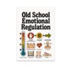 Old School Emotional Regulation Poster - Educators Classroom Decor - 13x19