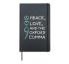 Peace, Love, and The Oxford Comma. Grammar Punctuation Hardcover Journal, Black