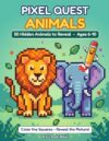 Pixel Quest Animals: Mystery Pictures Color-by-Number for Kids Ages 6-10: 50 Hidden Animals to Reveal, Square by Square