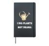 Plant Not Drama Funny Gardening Quote Dig Plants Design Hardcover Journal, Black