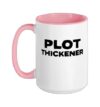 Plot Thickener Fun Book Fair Book Lover Joke Ceramic Mug, Pink/White, 15oz