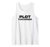 Plot Thickener Fun Book Fair Book Lover Joke Tank Top