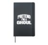 Pretend I'm a Ghoul Funny Halloween Costume Hardcover Journal, Black