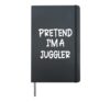Pretend I'm a Juggler Lazy Last Minute Halloween Costume Hardcover Journal, Black