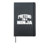 Pretend I'm a Ninja Funny Halloween Costume Hardcover Journal, Black