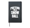 Pretend I'm a Snow Ball Funny Matching Halloween Costume Hardcover Journal, Black