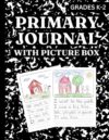 Primary Journal With Picture Box: Black Marble Draw and Write Composition Book for Boys & Girls Grades K-2, Half Page Dotted Midline Ruled Pages for Creative Story Writing with Top Drawing Space