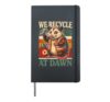 Raccoon Recycler We Recycle At Dawn Hardcover Journal, Black