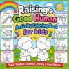 Raising a Good Human Coloring Book For Toddler: Teach Toddlers Kindness, Sharing, and Good Manners