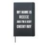 Reece Funny Joke Very Cheeky Boy For Family or Friends Hardcover Journal, Black