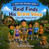 Reid Finds His Brave Voice: A Story About Feeling Left Out (REID'S BIG FEELINGS SERIES)