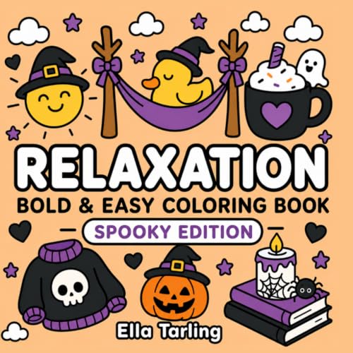 Relaxation Spooky: Bold & Easy Halloween Coloring Book for Kids & Adults: 40 Simple Cute Spooky Designs for Stress Relief, Mindfulness, Relaxation and Creative Fun (Relaxation Coloring Book Series)