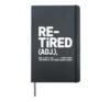 Retired Definition Was Tired Yesterday I M Tired Again Today Hardcover Journal, Black
